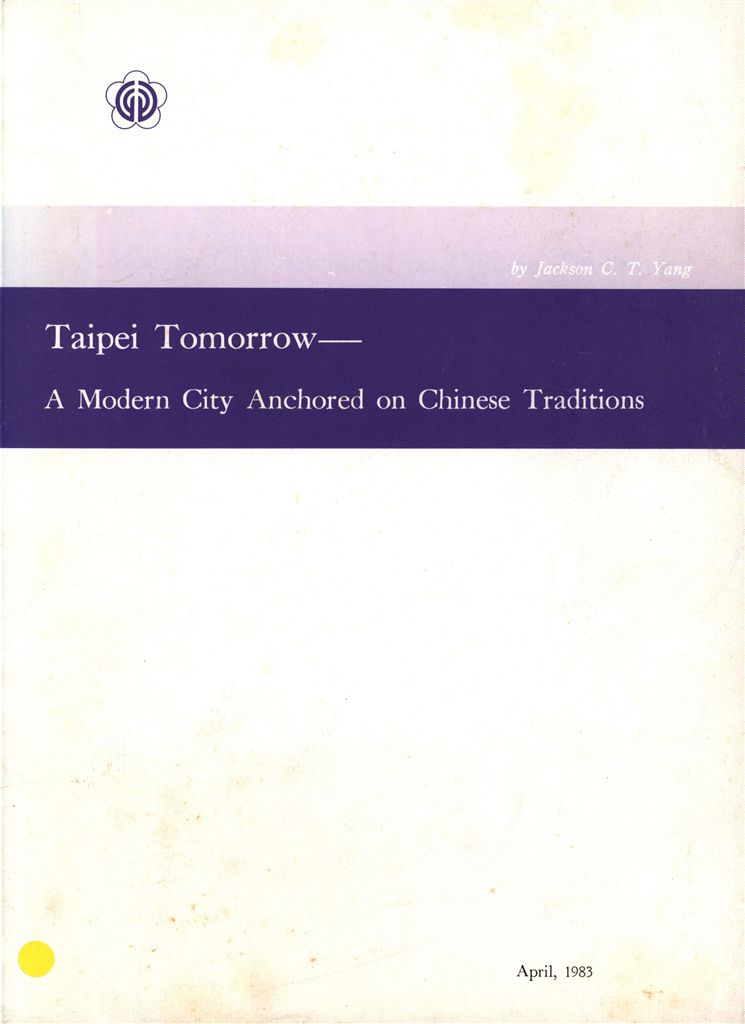 Taipei Tomorrow - A Modern City Anchored on Chinese Traditions